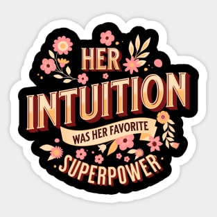 Her intuition was her favorite superpower Sticker